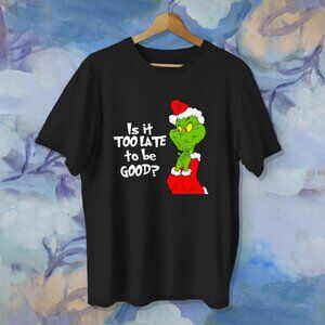 Is It Too Late To Be Good Shirt, Family Funny Merry Christmas Gift Tee pm